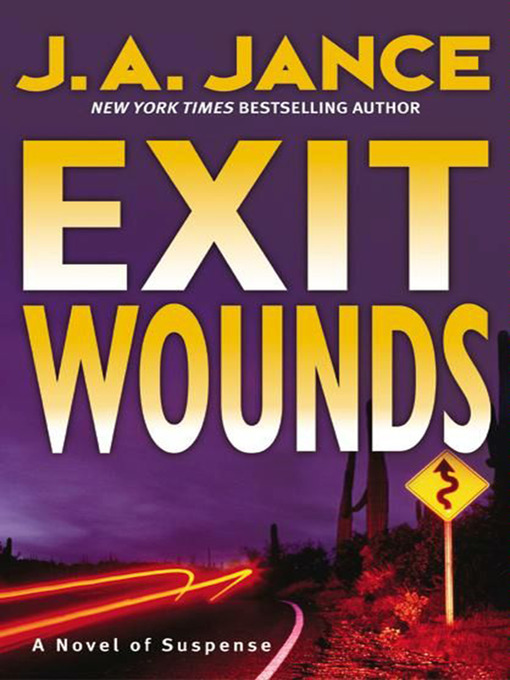 Title details for Exit Wounds by J. A. Jance - Available